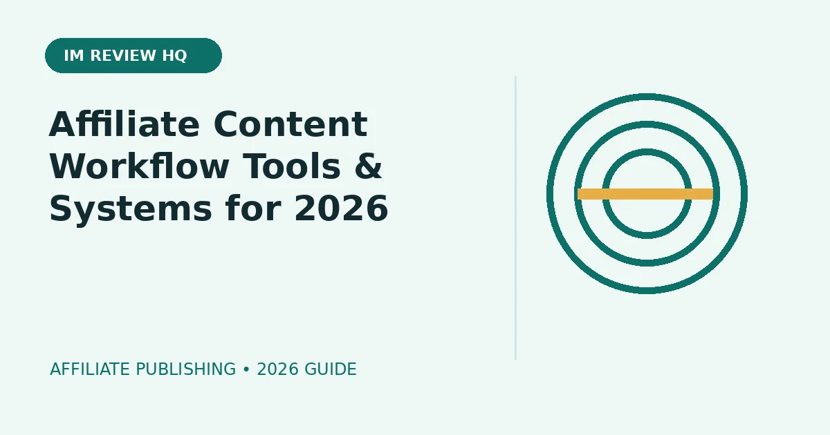 Affiliate Content Workflow Tools & Systems for 2026