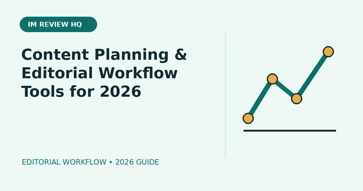 Content Planning & Editorial Workflow Tools for 2026